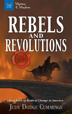 Rebels and Revolutions: Real Tales of Radical Change in America