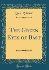 The Green Eyes of Bast (Classic Reprint)
