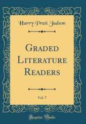 Graded Literature Readers, Vol. 7 (Classic Reprint)