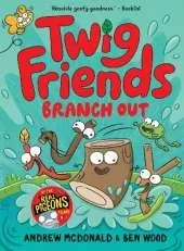 Twig Friends Branch Out: Twig Friends #4