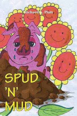 Spud 'n' Mud: A Story from Farmer Richy's Sunnyflower Farm