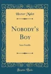 Nobodys Boy: Sans Famille (Classic Reprint)