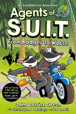 Agents of S.U.I.T.: From Badger to Worse: A Laugh-Out-Loud InvestiGators Comic Book Adventure!