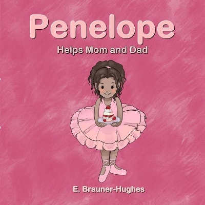 Penelope: Helps Mom and Dad
