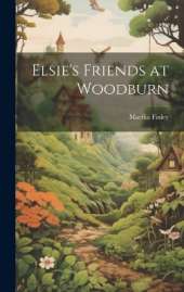 Elsie's Friends at Woodburn