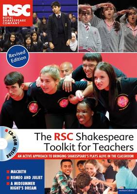 The RSC Shakespeare Toolkit for Teachers: An active approach to bringing Shakespeare's plays alive in the classroom