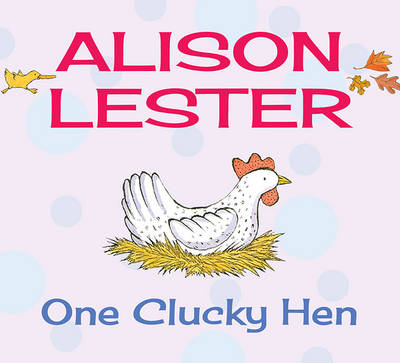 One Clucky Hen: Read Along with Alison Lester Book 4