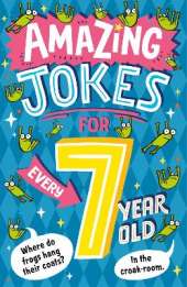 Amazing Jokes for Every 7 Year Old
