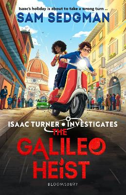 The Galileo Heist: The exhilarating action-packed mystery series where science meets adventure from Sam Sedgman