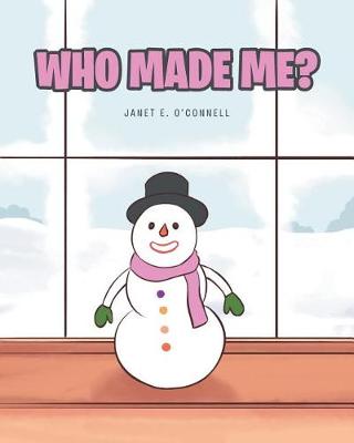 Who Made Me?