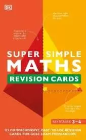 Super Simple Maths Revision Cards Key Stages 3 and 4: 125 Comprehensive, Easy-to-Use Revision Cards for GCSE Exam Preparation