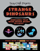 Easy Craft Projects (Strange Dinosaurs - Cut and Paste): This book comes with a collection of downloadable PDF books that will help your child make an excellent start to his/her education. Books are designed to improve hand-eye coordination, develop fin