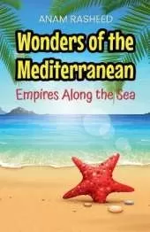 Wonders of the Mediterranean: Empires Along the Sea