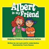 Albert is My Friend: Helping Children Understand Autism