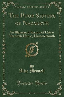 The Poor Sisters of Nazareth: An Illustrated Record of Life at Nazareth House, Hammersmith (Classic Reprint)
