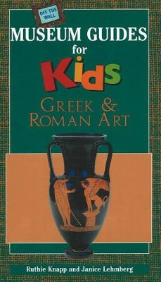 Off the Wall Museum Guides for Kids - Greek and Roman Art