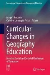 Curricular Changes in Geography Education: Meeting Social and Societal Challenges of Tomorrow