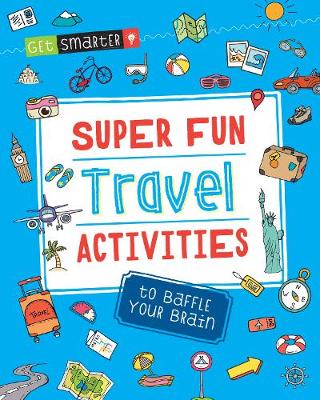 Get Smarter: Super Fun Travel Activities to Baffle Your Brain
