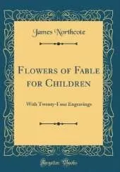 Flowers of Fable for Children: With Twenty-Four Engravings (Classic Reprint)