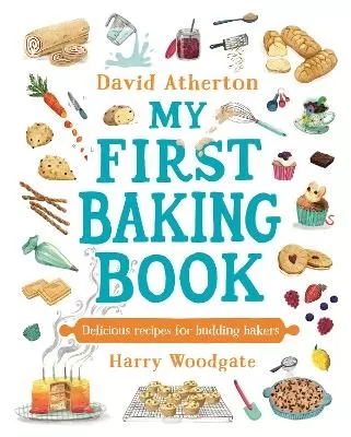 My First Baking Book: Delicious Recipes for Budding Bakers