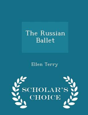 The Russian Ballet - Scholar's Choice Edition