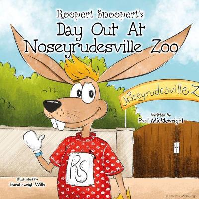 Roopert Snoopert's Day Out At Noseyrudesville Zoo