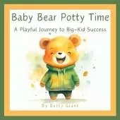 Baby Bear Potty Time: A Playful Journey to Big Kid Success