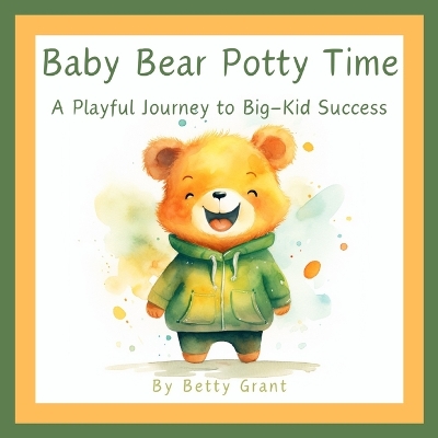 Baby Bear Potty Time: A Playful Journey to Big Kid Success