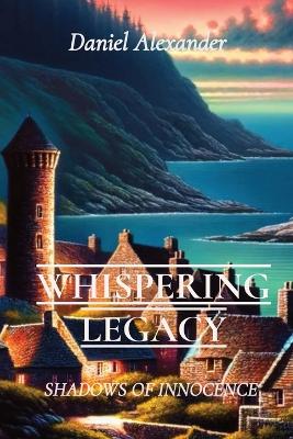 Whispering Legacy: Shadows of Innocence