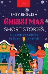 Easy English Christmas Short Stories: 10 Festive Stories in Easy English