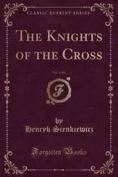 The Knights of the Cross, Vol. 1 of 2 (Classic Reprint)