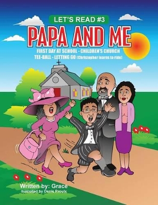 Papa and Me: *First Day of School *Childrens Church *Tee-Ball *Letting Go (Christopher Learns to Ride)
