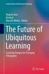 The Future of Ubiquitous Learning: Learning Designs for Emerging Pedagogies