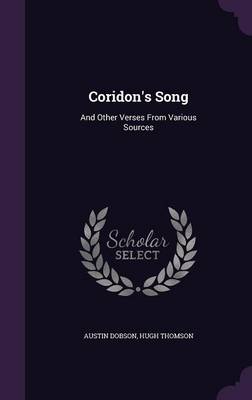 Coridon's Song: And Other Verses from Various Sources