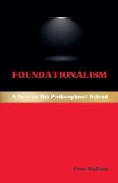 Foundationalism: A Note on the Philosophical School