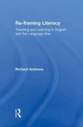 Re-framing Literacy: Teaching and Learning in English and the Language Arts