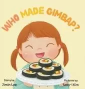 Who Made Gimbap?: Little Chef, Big Heart