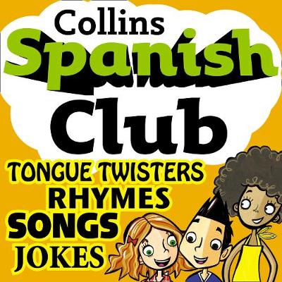 Spanish Club for Kids: The Fun Way for Children to Learn Spanish with Collins