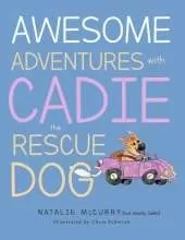 Awesome Adventures With Cadie the Rescue Dog
