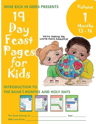 19 Day Feast Pages for Kids - Volume 1 / Book 4: Introduction to the Bahá'í Months and Holy Days (Months 13 - 16)