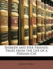 Shireen and Her Friends: Pages from the Life of a Persian Cat