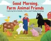 Good Morning Farm Animal Friends