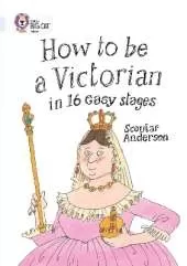 How to be a Victorian in 16 Easy Stages: Band 17/Diamond