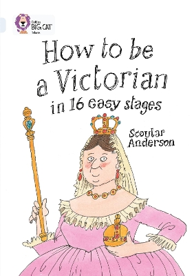 How to be a Victorian in 16 Easy Stages: Band 17/Diamond