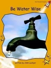 Red Rocket Readers: Fluency Level 4 Non-Fiction Set B: Be Water Wise (Reading Level 21/F&P Level M)