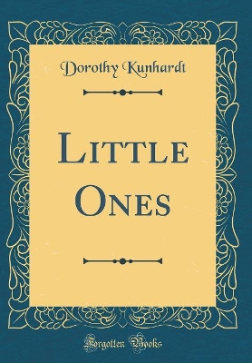 Little Ones (Classic Reprint)