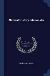 Natural History. Mammalia