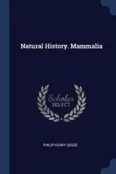 Natural History. Mammalia