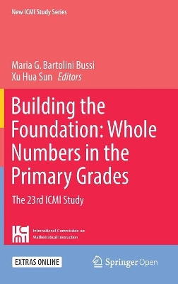 Building the Foundation: Whole Numbers in the Primary Grades: The 23rd ICMI Study