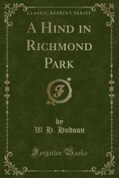 A Hind in Richmond Park (Classic Reprint)